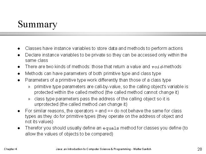 Summary l l l l Chapter 4 Classes have instance variables to store data Summary l l l l Chapter 4 Classes have instance variables to store data