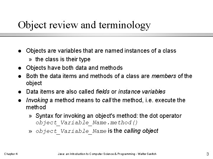 Object review and terminology l l l Chapter 4 Objects are variables that are Object review and terminology l l l Chapter 4 Objects are variables that are