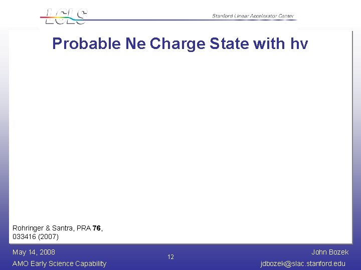 Probable Ne Charge State with hv Rohringer & Santra, PRA 76, 033416 (2007) May
