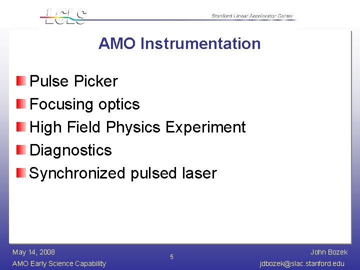 AMO Instrumentation Pulse Picker Focusing optics High Field Physics Experiment Diagnostics Synchronized pulsed laser