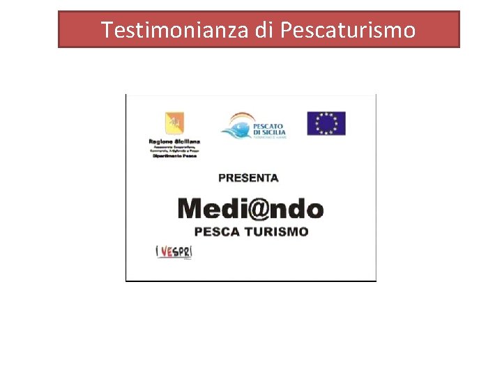 Testimonianza di Pescaturismo 