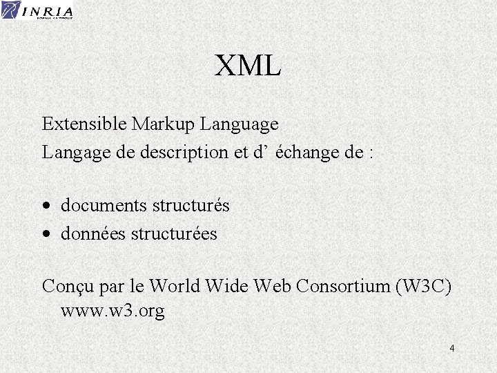 XML Extensible Markup Language Langage de description et d’ échange de : · documents