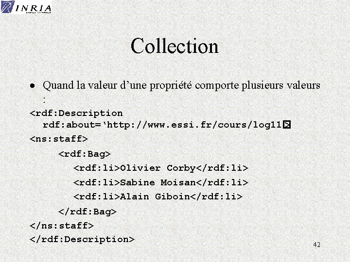 Collection · Quand la valeur d’une propriété comporte plusieurs valeurs : <rdf: Description rdf: