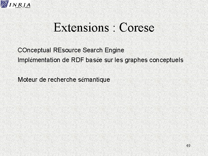 Extensions : Corese COnceptual REsource Search Engine Implémentation de RDF basée sur les graphes