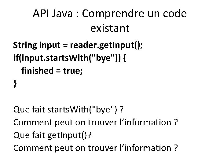 API Java : Comprendre un code existant String input = reader. get. Input(); if(input.