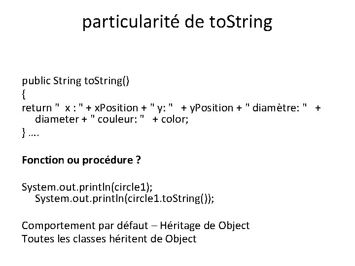 particularité de to. String public String to. String() { return " x : "