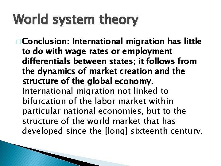 World system theory � Conclusion: International migration has little to do with wage rates