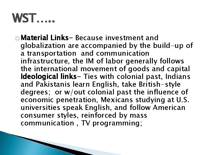 WST…. . � Material Links- Because investment and globalization are accompanied by the build-up