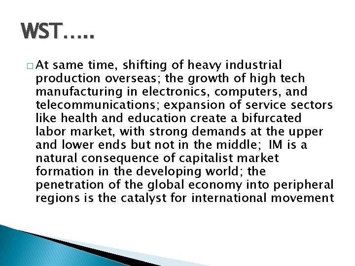WST…. . � At same time, shifting of heavy industrial production overseas; the growth