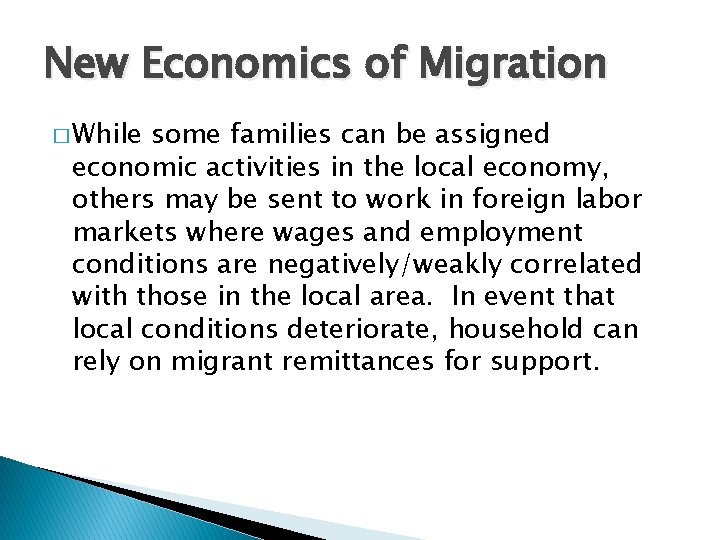 New Economics of Migration � While some families can be assigned economic activities in