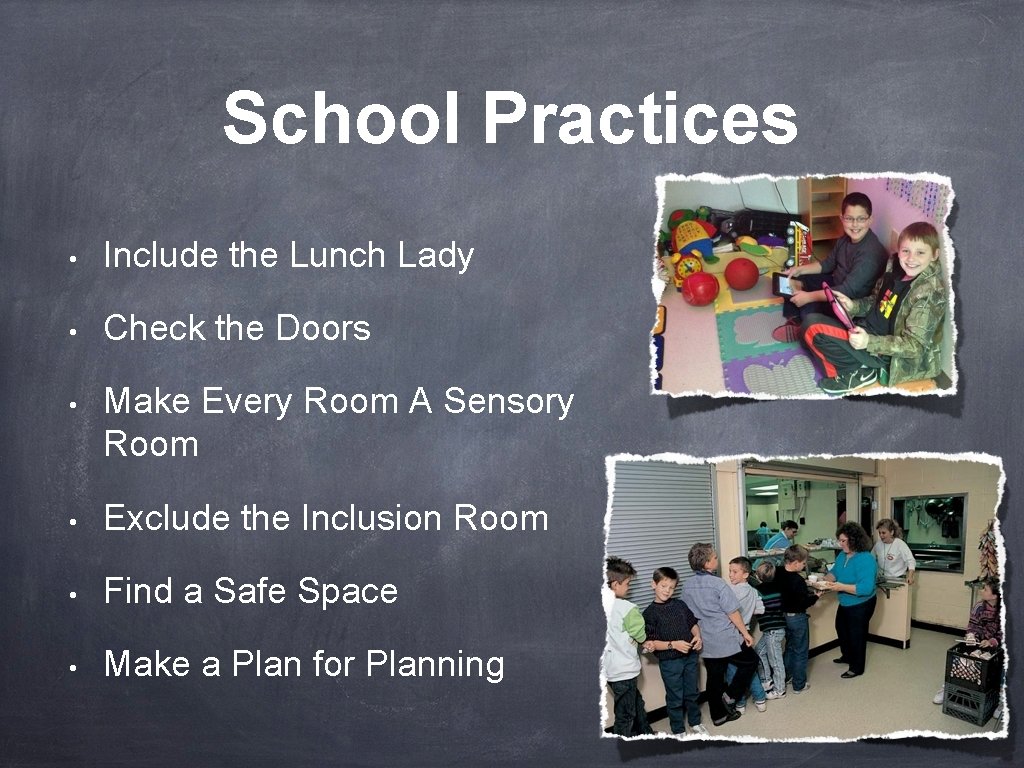 School Practices • Include the Lunch Lady • Check the Doors • Make Every