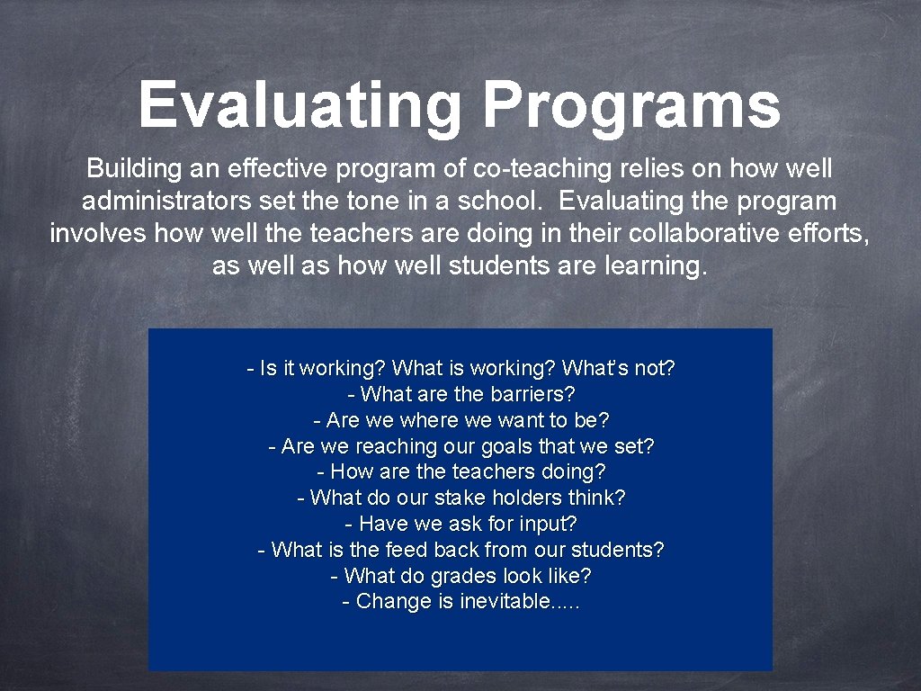 Evaluating Programs Building an effective program of co-teaching relies on how well administrators set
