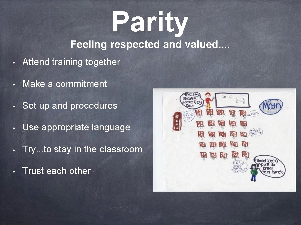 Parity Feeling respected and valued. . • Attend training together • Make a commitment