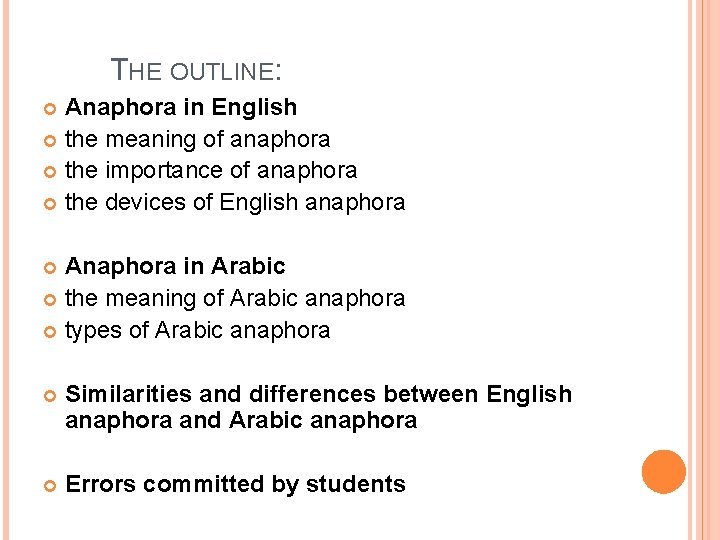 THE OUTLINE: Anaphora in English the meaning of anaphora the importance of anaphora the