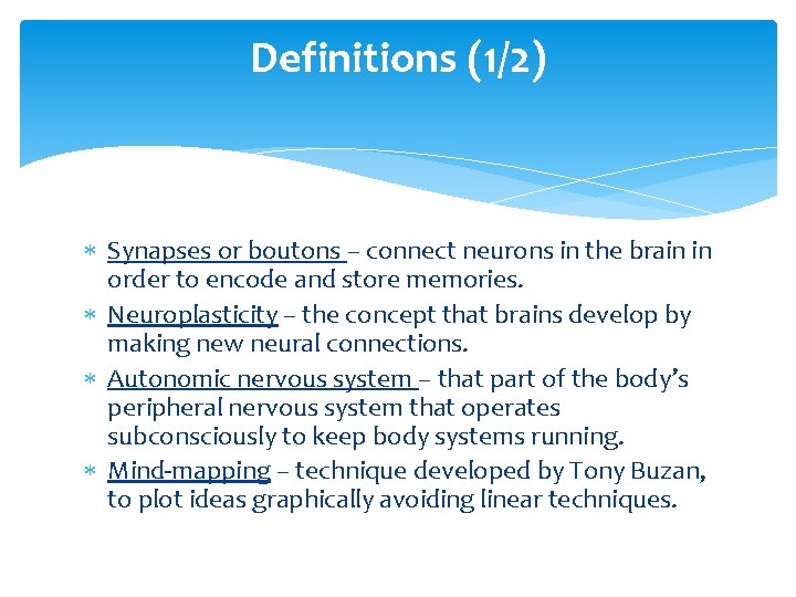 Definitions (1/2) Synapses or boutons – connect neurons in the brain in order to