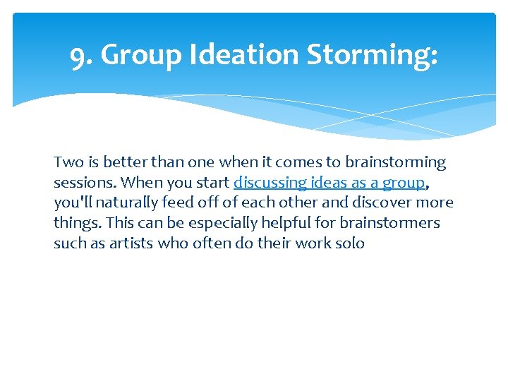 9. Group Ideation Storming: Two is better than one when it comes to brainstorming