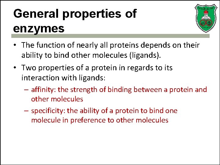 General properties of enzymes • The function of nearly all proteins depends on their
