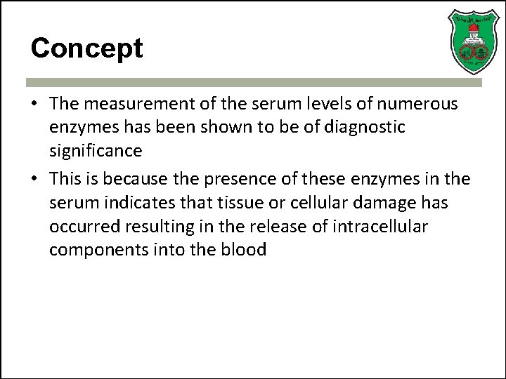 Concept • The measurement of the serum levels of numerous enzymes has been shown