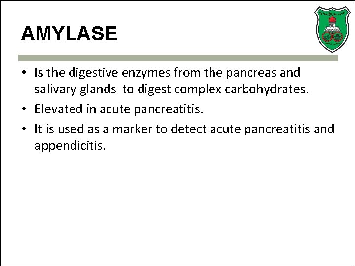 AMYLASE • Is the digestive enzymes from the pancreas and salivary glands to digest