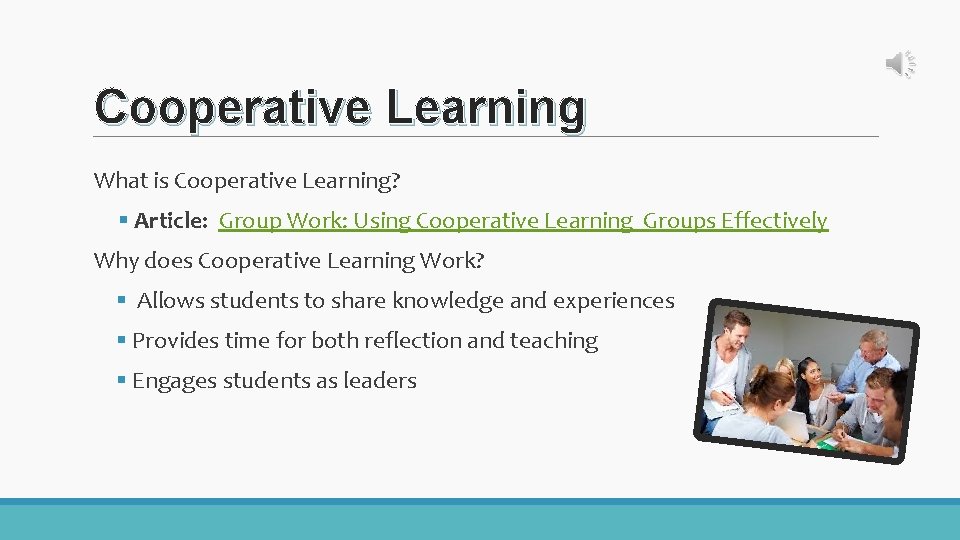 Cooperative Learning What is Cooperative Learning? § Article: Group Work: Using Cooperative Learning Groups