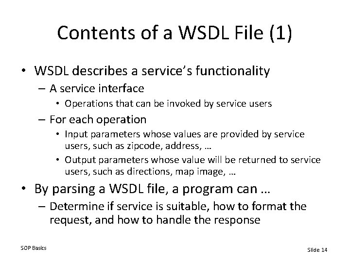 Contents of a WSDL File (1) • WSDL describes a service’s functionality – A