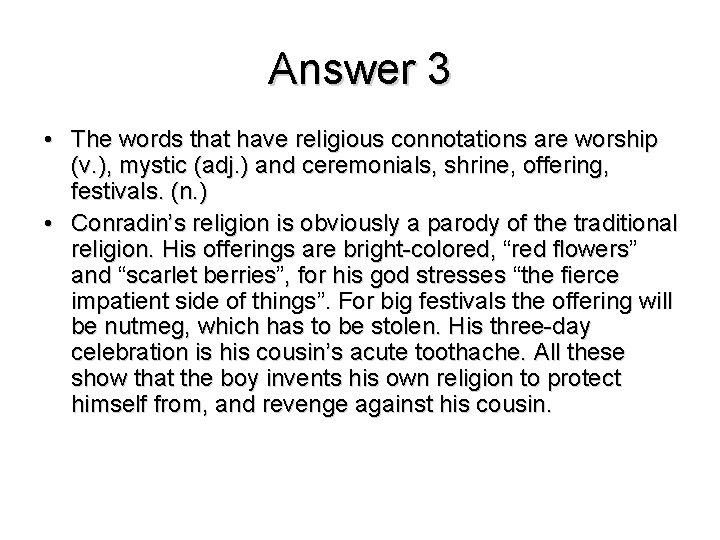 Answer 3 • The words that have religious connotations are worship (v. ), mystic
