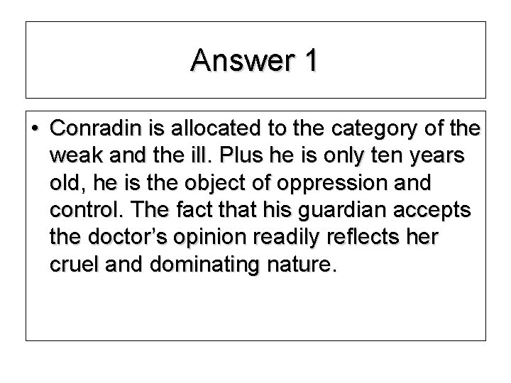 Answer 1 • Conradin is allocated to the category of the weak and the