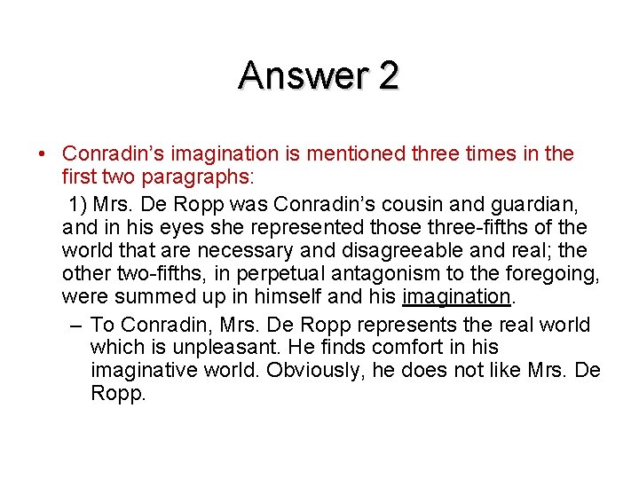 Answer 2 • Conradin’s imagination is mentioned three times in the first two paragraphs: