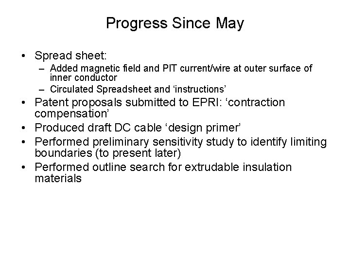 Progress Since May • Spread sheet: – Added magnetic field and PIT current/wire at
