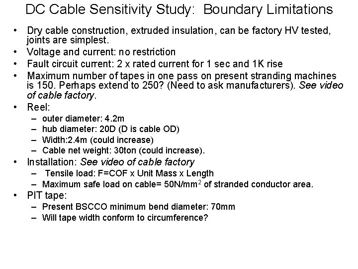 DC Cable Sensitivity Study: Boundary Limitations • Dry cable construction, extruded insulation, can be