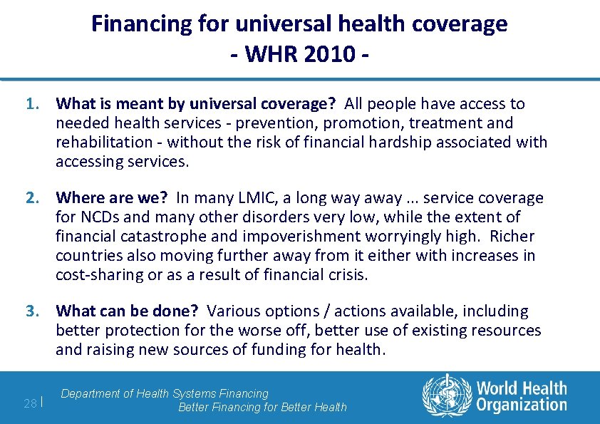 Financing for universal health coverage - WHR 2010 1. What is meant by universal