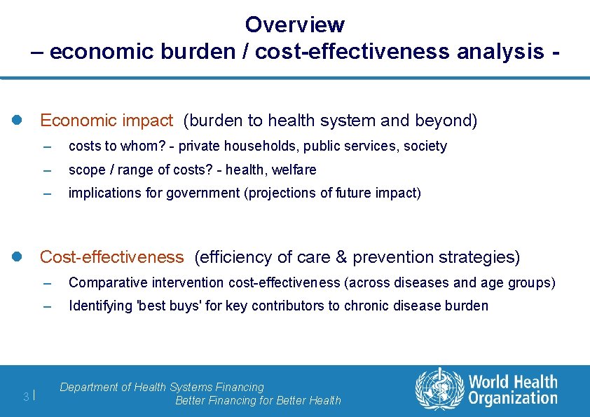Overview – economic burden / cost-effectiveness analysis l Economic impact (burden to health system