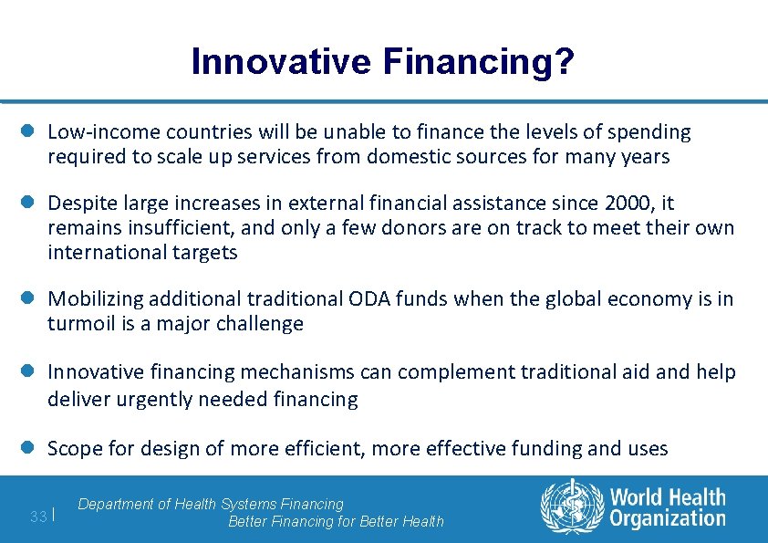 Innovative Financing? l Low-income countries will be unable to finance the levels of spending