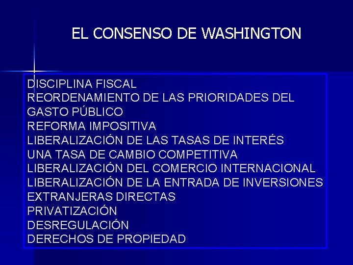 EL CONSENSO DE WASHINGTON DISCIPLINA FISCAL REORDENAMIENTO DE LAS PRIORIDADES DEL GASTO PÚBLICO REFORMA