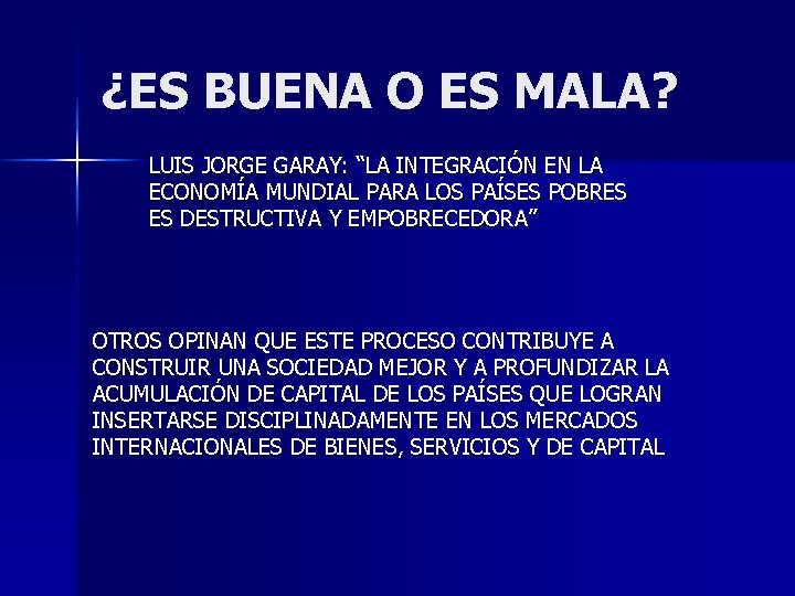 ¿ES BUENA O ES MALA? LUIS JORGE GARAY: “LA INTEGRACIÓN EN LA ECONOMÍA MUNDIAL