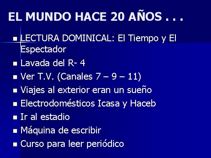 EL MUNDO HACE 20 AÑOS. . . LECTURA DOMINICAL: El Tiempo y El Espectador