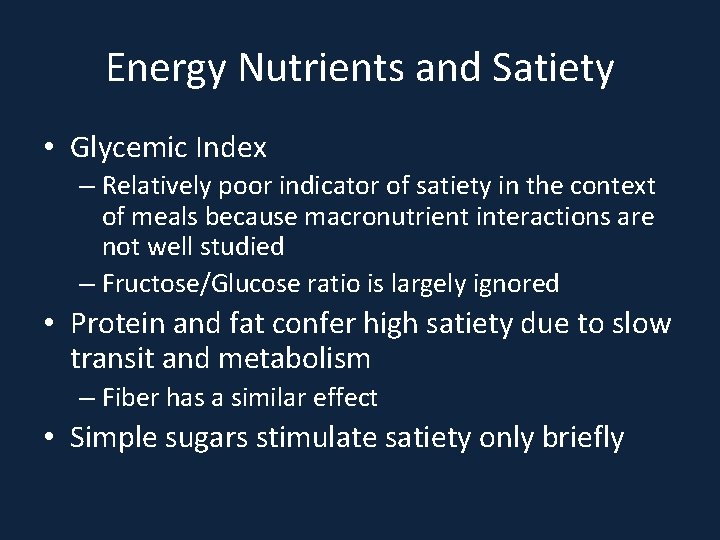Energy Nutrients and Satiety • Glycemic Index – Relatively poor indicator of satiety in