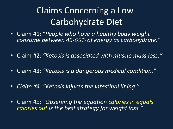 Claims Concerning a Low. Carbohydrate Diet • Claim #1: “People who have a healthy