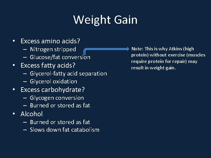 Weight Gain • Excess amino acids? – Nitrogen stripped – Glucose/fat conversion • Excess