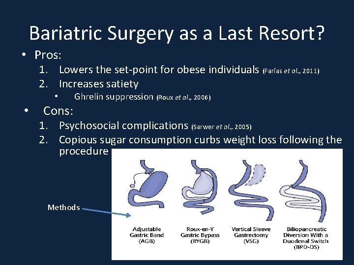 Bariatric Surgery as a Last Resort? • Pros: 1. Lowers the set-point for obese