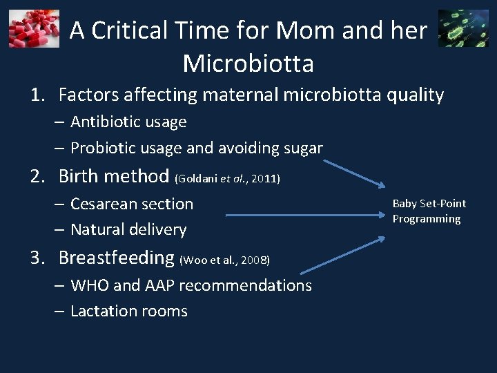 A Critical Time for Mom and her Microbiotta 1. Factors affecting maternal microbiotta quality