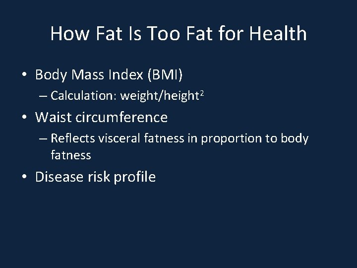 How Fat Is Too Fat for Health • Body Mass Index (BMI) – Calculation: