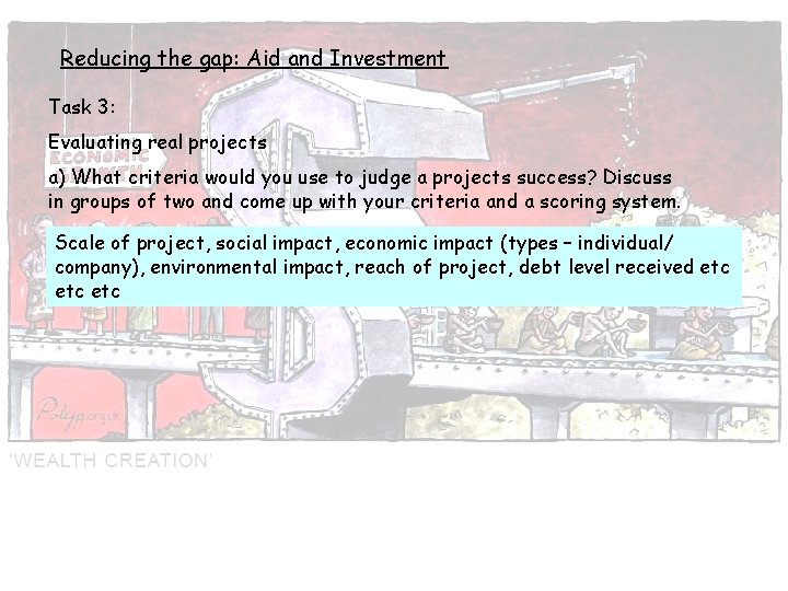 Reducing the gap: Aid and Investment Task 3: Evaluating real projects a) What criteria