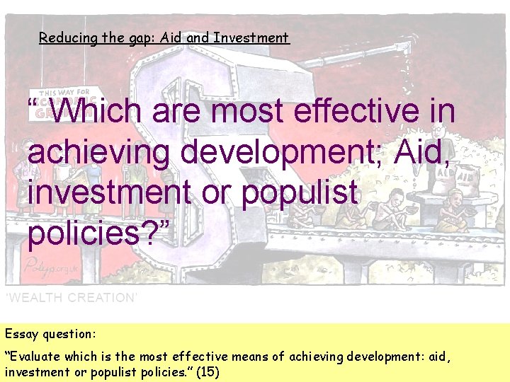 Reducing the gap: Aid and Investment “ Which are most effective in achieving development;