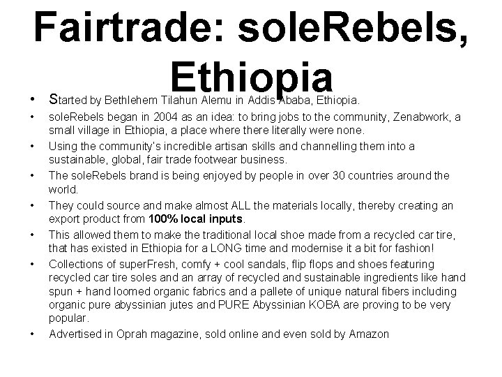 Fairtrade: sole. Rebels, Ethiopia • Started by Bethlehem Tilahun Alemu in Addis Ababa, Ethiopia.