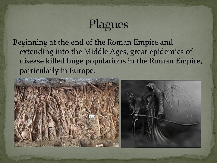 Plagues Beginning at the end of the Roman Empire and extending into the Middle