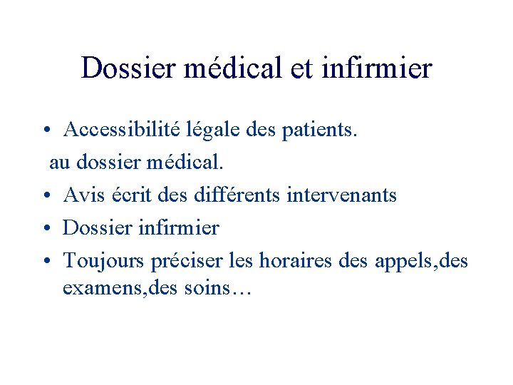 Dossier médical et infirmier • Accessibilité légale des patients. au dossier médical. • Avis