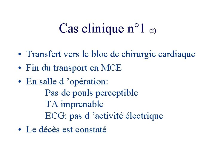 Cas clinique n° 1 (2) • Transfert vers le bloc de chirurgie cardiaque •