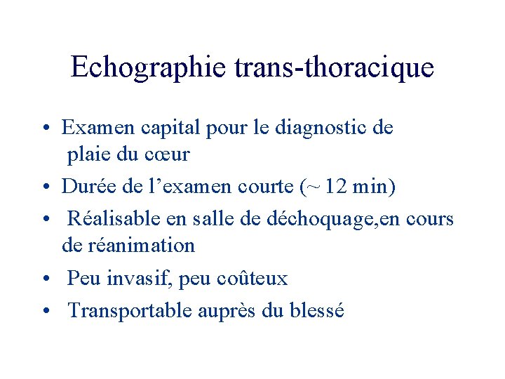 Echographie trans-thoracique • Examen capital pour le diagnostic de plaie du cœur • Durée