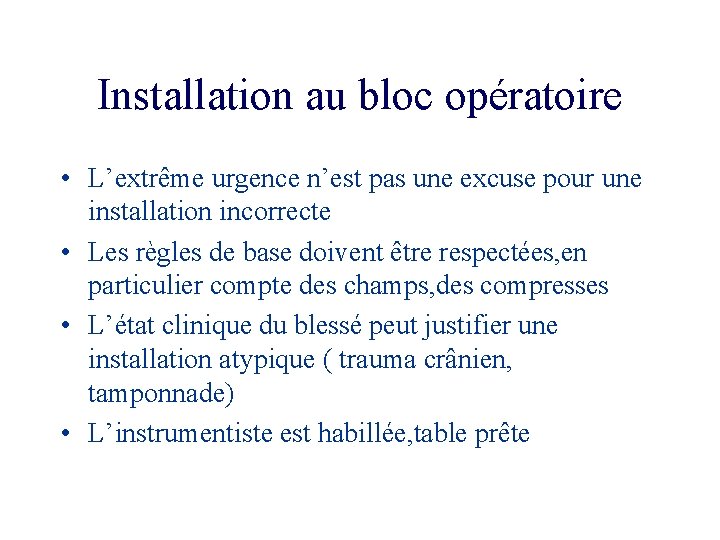 Installation au bloc opératoire • L’extrême urgence n’est pas une excuse pour une installation